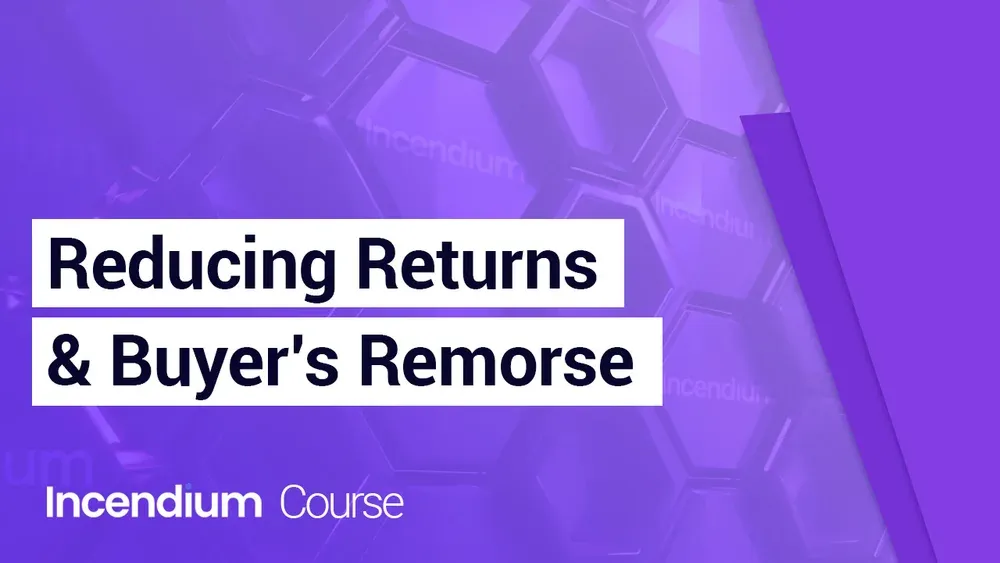 Reducing Returns & Buyer’s Remorse: Setting Expectations and Reinforcing Confidence Post-Purchase
